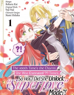 The 100th Time's the Charm: She Was Executed 99 Times, So How Did She Unlock “Super Love” Mode?!