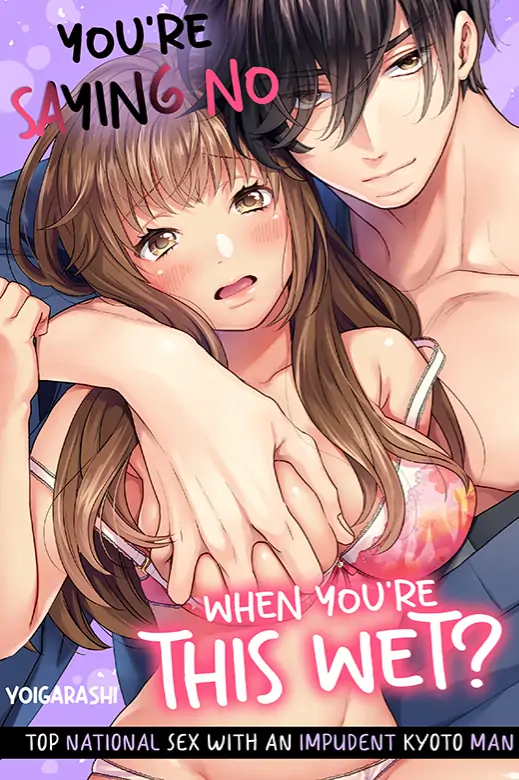 You're Saying No when You're this Wet? - Top National Sex with an Impudent Kyoto Man