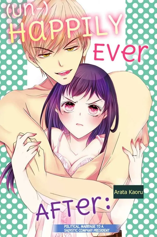 Happily Ever After: Political Marriage to a Sadistic Company President