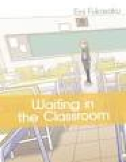 Waiting in the Classroom