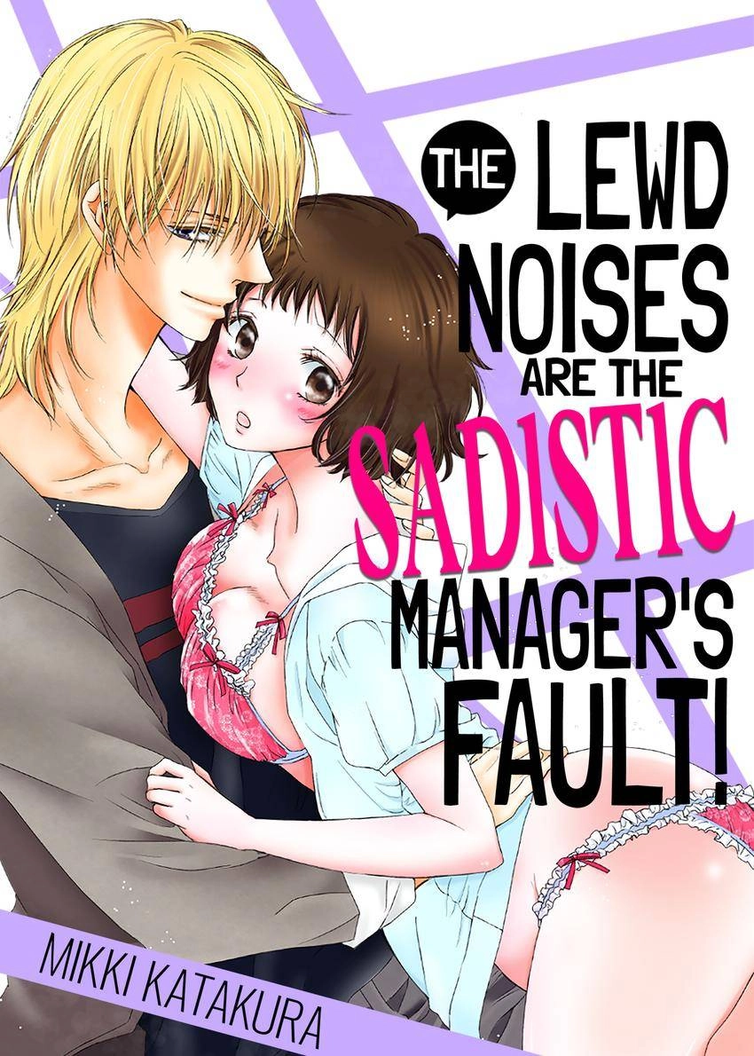 The Lewd Noises Are the Sadistic Manager's Fault!