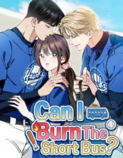 Can I Burn the Short Bus?