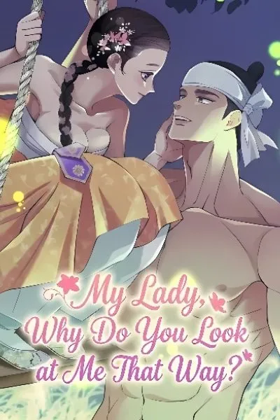 My Lady, Why Do You Look at Me That Way?