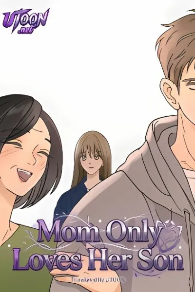 Mom Only Loves Her Son